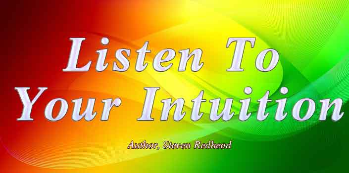 Listen To Your Intuition